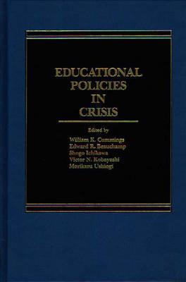 Book Educational Policies in Crisis: Japanese and American Perspectives (Praeger Special Studies in Comparative Education) free
