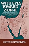 Book With Eyes Toward Zion--II: Themes and Sources in the Archives of the United States, Great Britain, Turkey and Israel (With Eyes Toward Zion) free