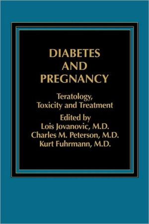 Book Diabetes And Pregnancy: Teratology, Toxicity And Treatment free