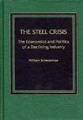 Book The Steel Crisis: The Economics and Politics of a Declining Industry free