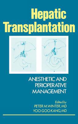 Book Hepatic Transplantation: Anesthetic and Perioperative Management free Book Hepatic Transplantation: Anesthetic and Perioperative Management free