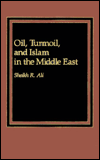 Book Oil, Turmoil, and Islam in the Middle East free