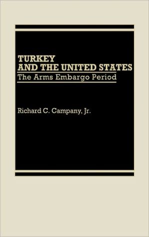 Book Turkey and the United States: The Arms Embargo Period free