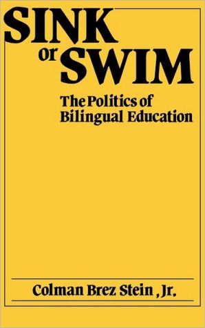 Book Sink or Swim: The Politics of Bilingual Education free
