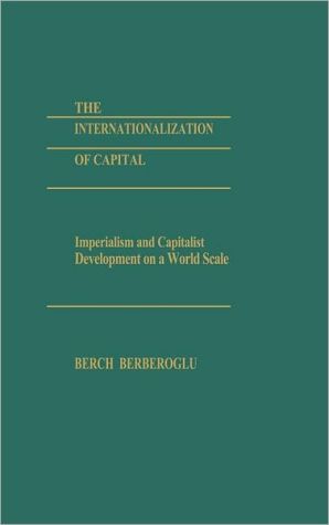 Book The Internationalization of Capital: Imperialism and Capitalist Development on a World Scale free