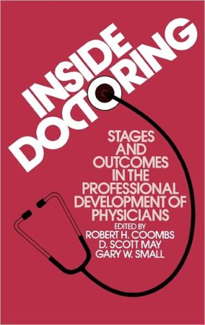 Book Inside Doctoring: Stages and Outcomes in the Professional Development of Physicians free