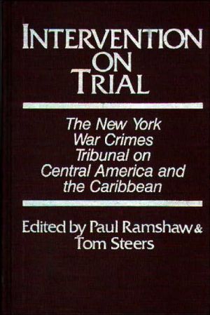 Book Intervention on Trial: The New York War Crimes Tribunal on Central America and the Caribbean free