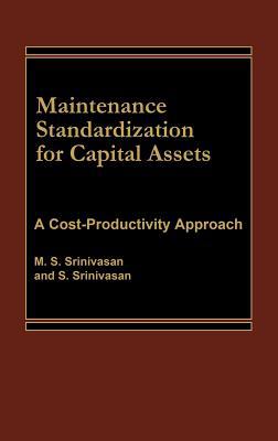 Book Maintenance Standardization for Capital Assets: A Cost-Productivity Approach free