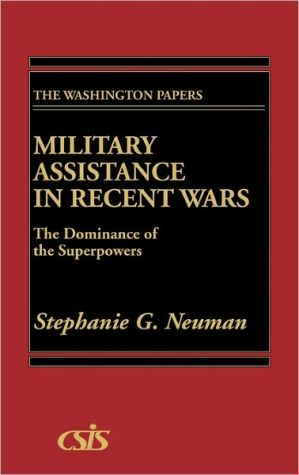 Book Military Assistance In Recent Wars: The Dominance Of The Superpowers free