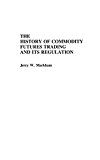 Book The History of Commodity Futures Trading and Its Regulation (Biology) free
