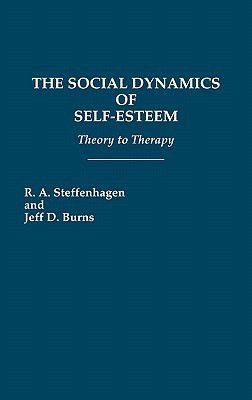 Book The Social Dynamics of Self-Esteem: Theory to Therapy free