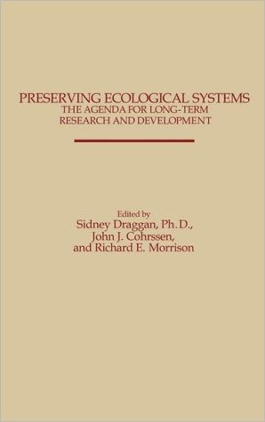 Book Preserving Ecological Systems: The Agenda for Long-Term Research and Development free