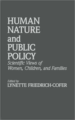 Book Human Nature and Public Policy: Scientific Views of Women, Children, and Families free