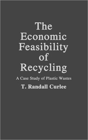 Book The Economic Feasibility of Recycling: A Case Study of Plastic Wastes free