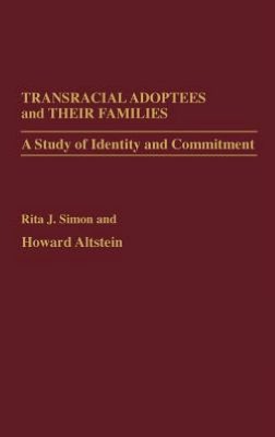 Book Transracial Adoptees and Their Families: A Study of Identity and Commitment free