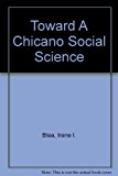 Book Toward A Chicano Social Science free