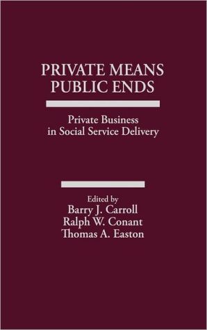 Book Private Means--Public Ends: Private Business in Social Service Delivery free