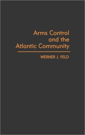Book Arms Control and the Atlantic Community free
