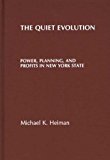 Book The Quiet Evolution: Power, Planning, and Profits in New York State free