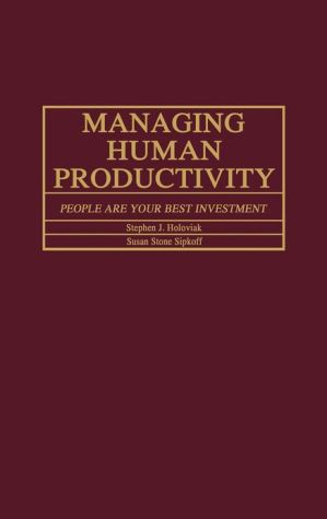 Book Managing Human Productivity: People Are Your Best Investment free