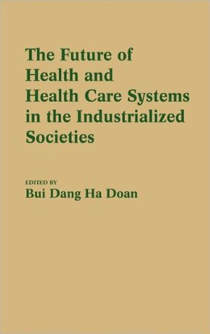Book The Future of Health and Health Care Systems in the Industrialized Societies: free