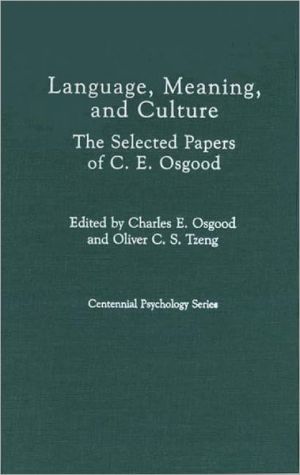 Book Language, Meaning, and Culture: The Selected Papers of C.E. Osgood (Centennial Psychology Series) free