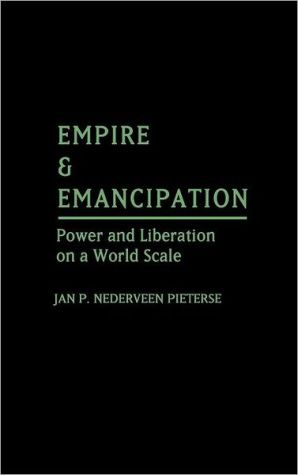 Book Empire and Emancipation: Power and Liberation on a World Scale (Contributions to the Study of) free