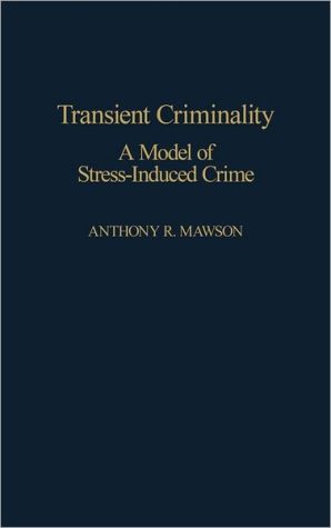 Book Transient Criminality: A Model of Stress-Induced Crime free
