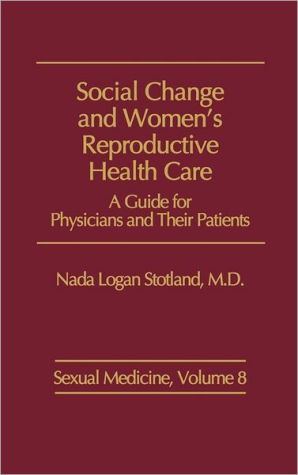 Book Social Change and Women's Reproductive Health Care: A Guide for Physicians and Their Patients (Sexual Medicine) free