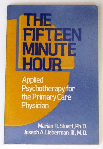 Book The Fifteen Minute Hour : Applied Psychotherapy For The Primary Care Physician free