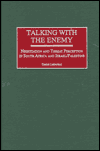 Book Talking with the Enemy: Negotiation and Threat Perception in South Africa and Israel/Palestine free