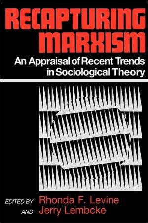 Book Recapturing Marxism: An Appraisal of Recent Trends in Sociological Theory free