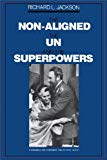 Book The Non-Aligned, the UN, and the Superpowers free