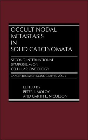 Book Occult Nodal Metastasis in Solid Carcinomata: Second International Symposium on Cellular Oncology (Cancer Research Monographs) free