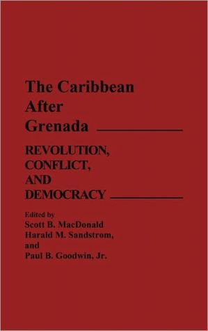 Book The Caribbean After Grenada: Revolution, Conflict, and Democracy free