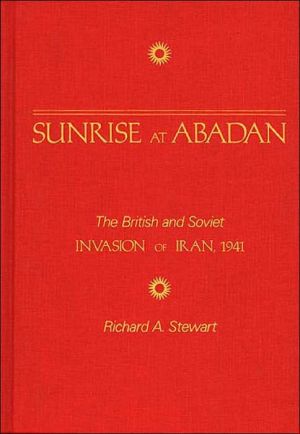 Book Sunrise at Abadan: The British and Soviet Invasion of Iran, 1941 free