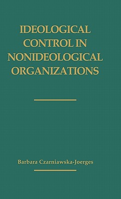 Book Ideological Control in Nonideological Organizations free