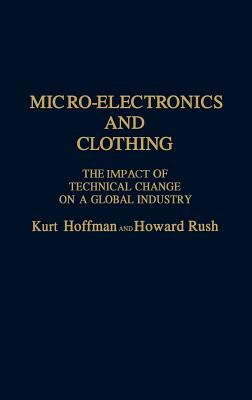 Book Micro-electronics And Clothing: The Impact Of Technical Change On A Global Industry free