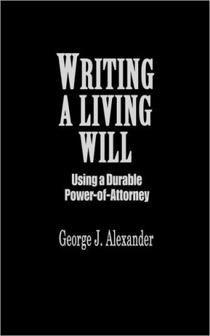 Book Writing A Living Will: Using a Durable Power-Of-Attorney free