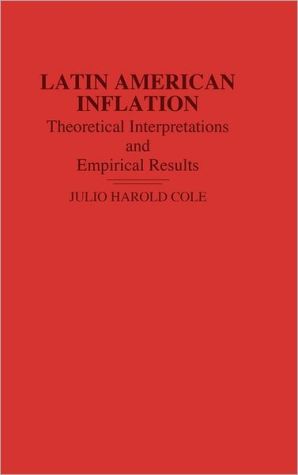 Book Latin American Inflation: Theoretical Interpretations and Empirical Results free