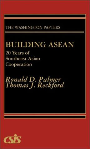 Book Building ASEAN: 20 Years of Southeast Asian Cooperation (The Washington Papers) (Washington Papers (Hardcover)) free