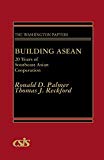 Book Building ASEAN: 20 Years of Southeast Asian Cooperation (Washington Papers (Hardcover)) free