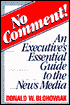 Book No Comment!: An Executive's Essential Guide to the News Media free