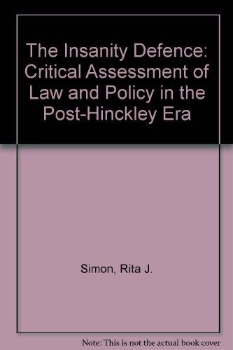 Book The Insanity Defense: A Critical Assessment of Law and Policy in the Post-Hinckley Era free
