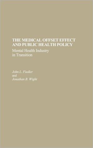 Book The Medical Offset Effect and Public Health Policy: Mental Health Industry in Transition free