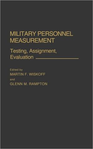 Book Military Personnel Measurement: Testing, Assignment, Evaluation (Contributions in Women's Studies; 103) free