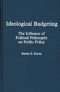 Book Ideological Budgeting: The Influence of Political Philosophy on Public Policy free