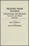 Book Healing Their Wounds: Psychotherapy with Holocaust Survivors and Their Families free