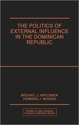 Book The Politics of External Influence in the Dominican Republic (Politics in Latin America) free