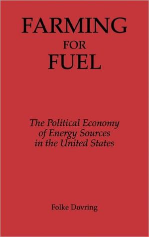 Book Farming for Fuel: The Political Economy of Energy Sources in the United States free